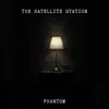 The Satellite Station - Phantom - Single
